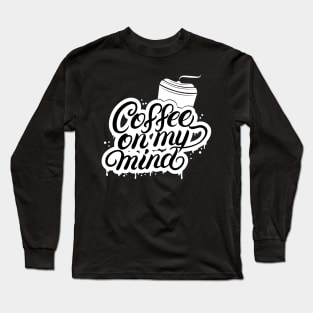 Coffee On Mind Creative Typography Design Long Sleeve T-Shirt